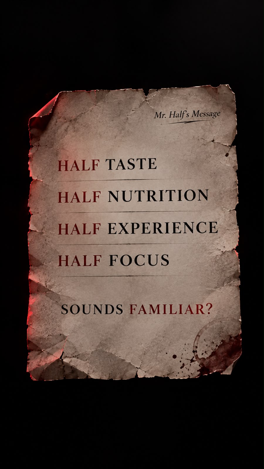 Half taste, half nutrition, half experience and half focus